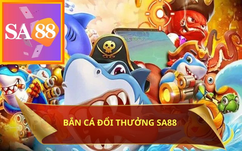 LÝ DO LÊN CHƠI BẮN CÁ ĐỔI THƯỞNG TRÊN SA88 