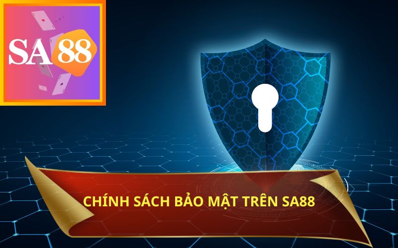 CHÍNH SÁCH BẢO MẬT SA88