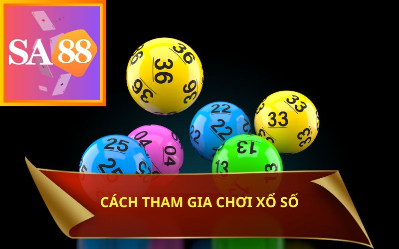 CÁCH THAM GIA CHƠI XỔ SỐ TRÊN SA88