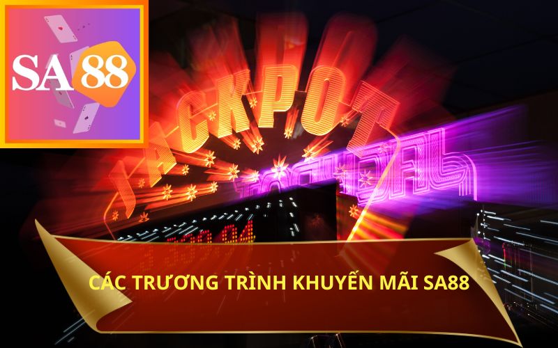 CÁC TRƯƠNG TRÌNH KHUYẾN MÃI SA88